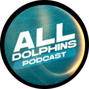 All Dolphins Podcast - Miami Dolphins